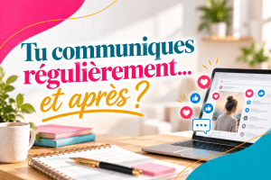 ordinateur affichant des publications, des likes et des réactions sur les réseaux sociaux, avec le titre « Tu communiques régulièrement… et après ? ».