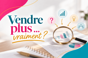 Analyse des ventes pour comprendre ce qui bloque avant de chercher à vendre plus